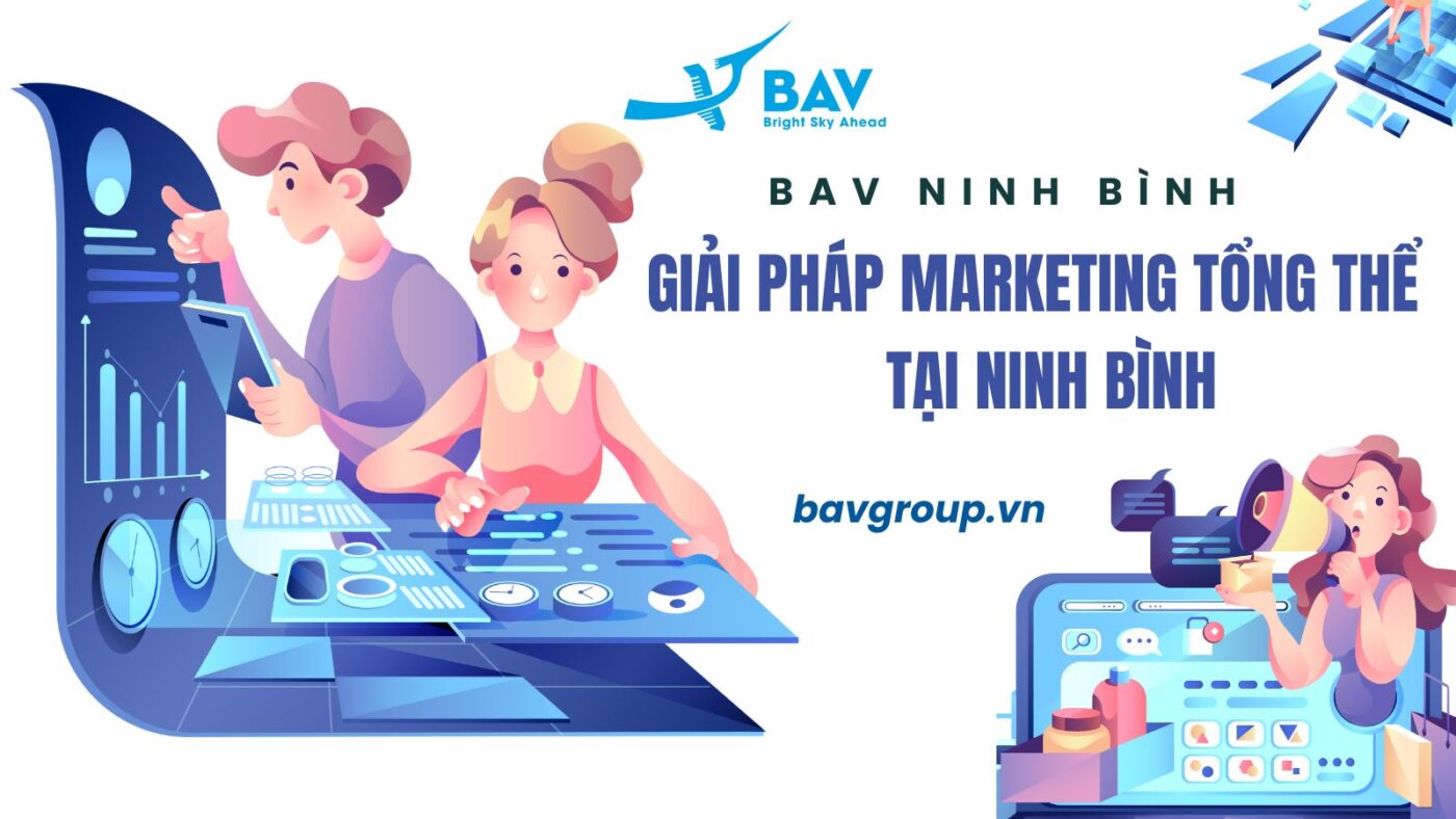 BAV Ninh Bình – Cung cấp giải pháp marketing tổng thể