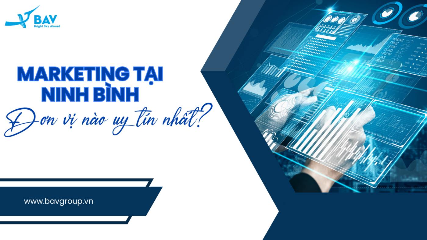 BAV Ninh Bình – Cung cấp giải pháp marketing tổng thể